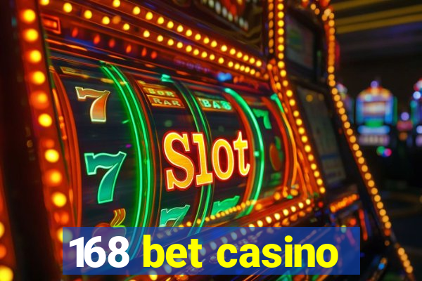 168 bet casino